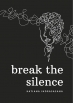 break the silence