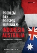 Problem dan Prospek Hubungan Indonesia-Australia (Pasca Referendum di Timor Timur)