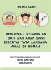 Buku Saku Mengenali Kegawatan Bayi dan Anak Sakit Disertai Tata Laksana Awal di Rumah