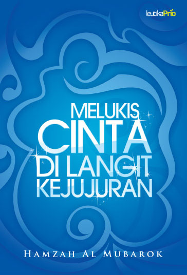 Leutikaprio.com - Melukis Cinta di Langit Kejujuran